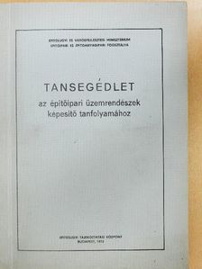 Dr. Dusek Lajos - Tansegédlet az építőipari üzemrendészek képesítő tanfolyamához [antikvár]