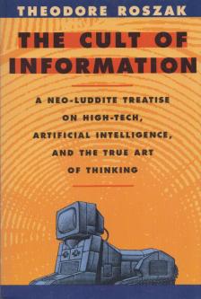 Theodore Roszak - Cult of Information [antikvár]