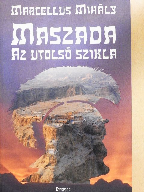 Marcellus Mihály - Maszada - Az utolsó szikla [antikvár]