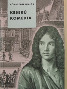 Rónaszegi Miklós - Keserű komédia [antikvár]
