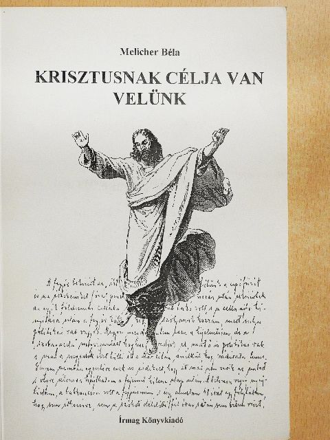 Melicher Béla - Krisztusnak célja van velünk [antikvár]