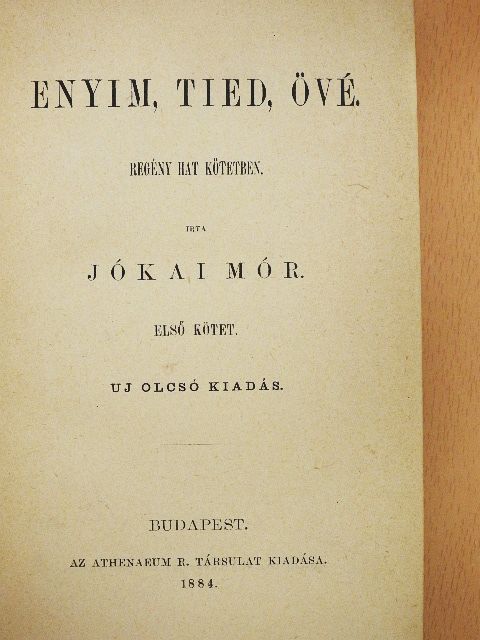 Jókai Mór - Enyim, tied, övé I-VI. [antikvár]