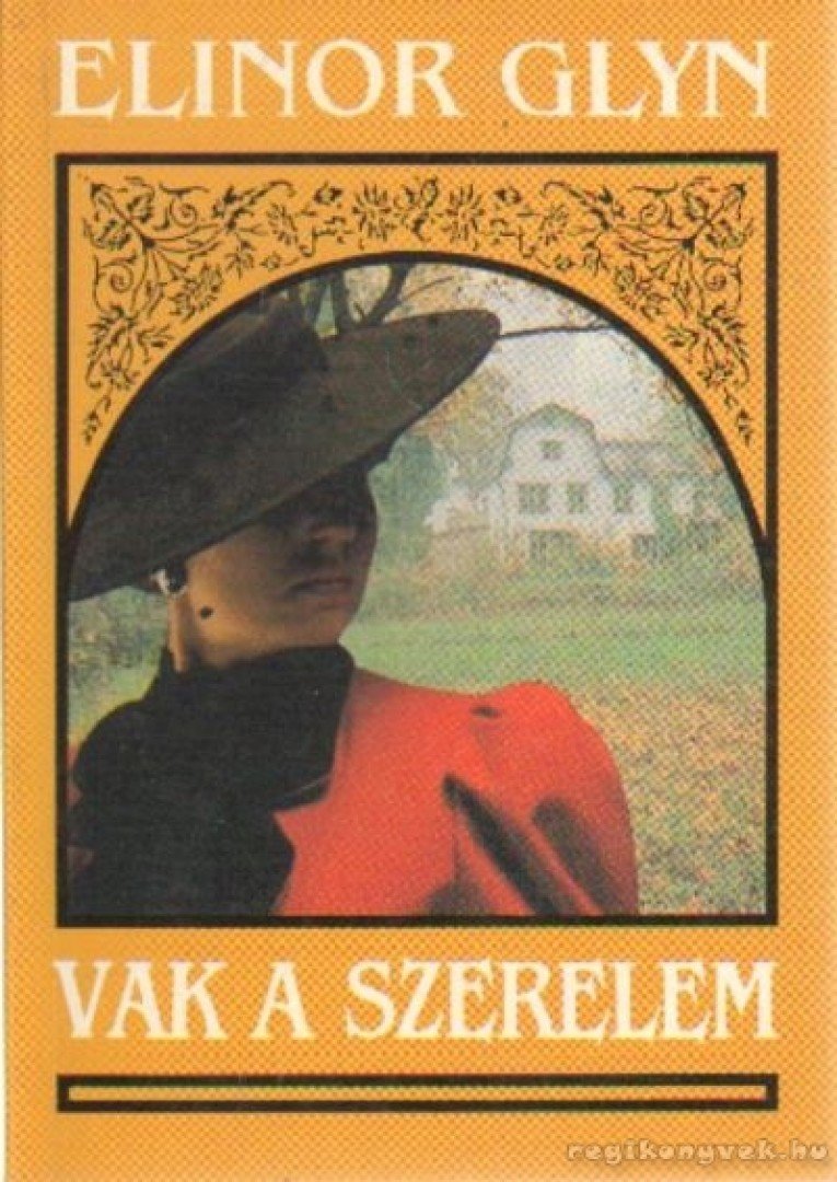 Glyn, Elinor - Vak a szerelem [antikvár]