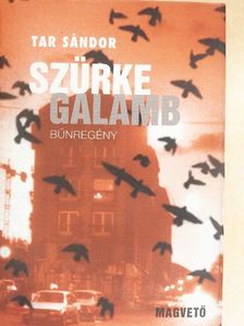 Tar Sándor - Szürke galamb [antikvár]