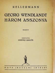 Kellermann - Georg Wendlandt három asszonya [antikvár]