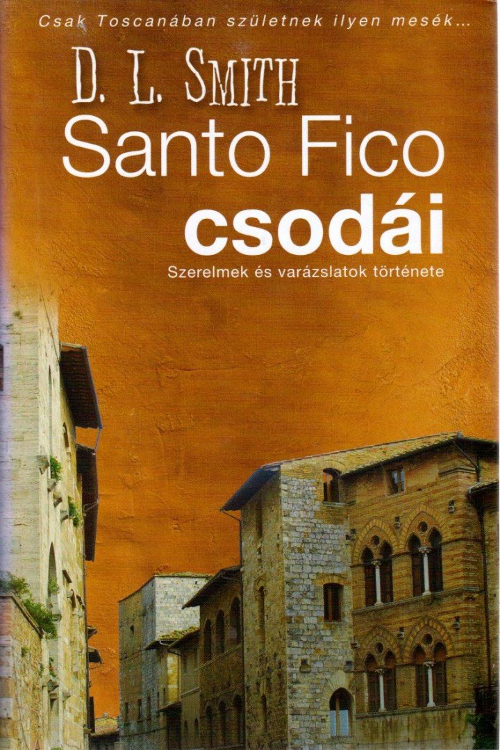 D. L. Smith - Santo Fico csodái [antikvár]