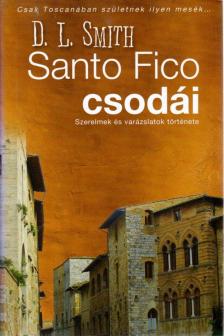 D. L. Smith - Santo Fico csodái [antikvár]