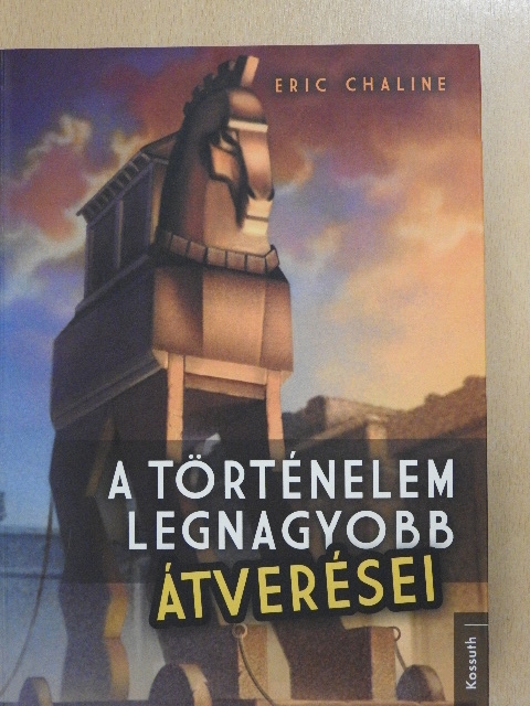 Eric Chaline - A történelem legnagyobb átverései [antikvár]