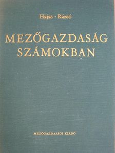 Dr. Hajas József - Mezőgazdaság számokban [antikvár]