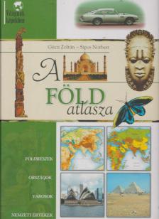 Géczi Zoltán, Sipos Norbert - A Föld atlasza [antikvár]
