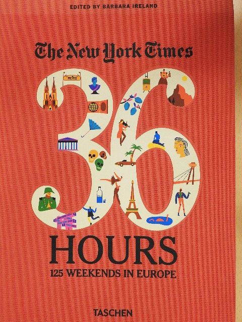 Mark Landler - The New York Times 36 Hours - 125 Weekends in Europe [antikvár]