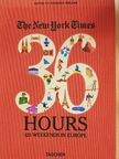 Mark Landler - The New York Times 36 Hours - 125 Weekends in Europe [antikvár]
