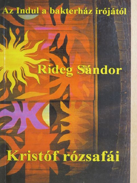 Rideg Sándor - Kristóf rózsafái [antikvár]