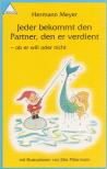 Hermann Meyer - Jeder bekommt den Partner, den er verdient I. [antikvár]