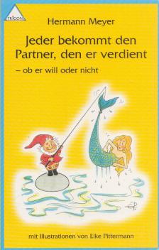 Hermann Meyer - Jeder bekommt den Partner, den er verdient I. [antikvár]
