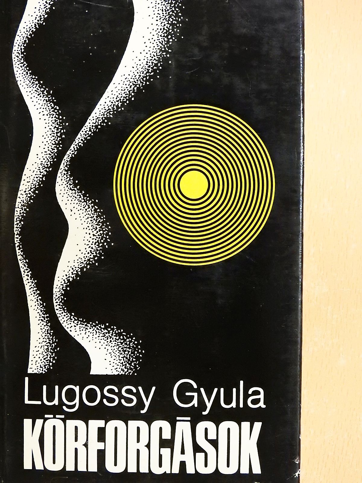 Lugossy Gyula - Körforgások (dedikált példány) [antikvár]