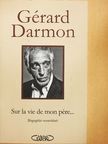 Gérard Darmon - Sur la vie de mon pére... [antikvár]