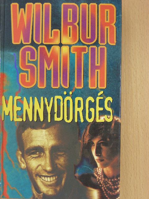 Wilbur Smith - Mennydörgés [antikvár]