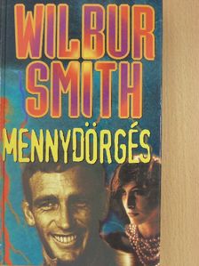 Wilbur Smith - Mennydörgés [antikvár]