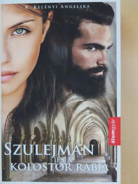 R. Kelényi Angelika - Szulejmán és a kolostor rabja [antikvár]