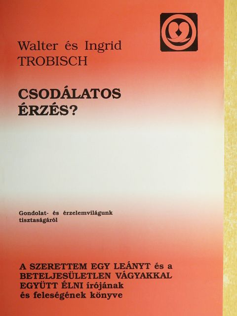 Ingrid Trobisch - Csodálatos érzés? [antikvár]