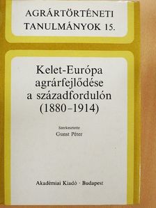 Dan Berindei - Kelet-Európa agrárfejlődése a századfordulón (1880-1914) [antikvár]