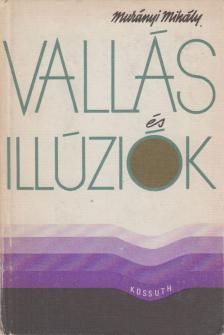 Murányi Mihály - Vallás és illúziók [antikvár]