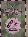 Madarász István - A kézilabdázás játékszabályai és a játékvezetés [antikvár]