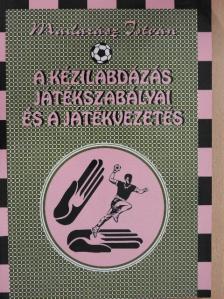 Madarász István - A kézilabdázás játékszabályai és a játékvezetés [antikvár]