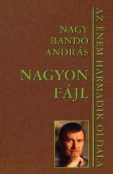 NAGY BANDÓ ANDRÁS - Nagyon fájl [antikvár]