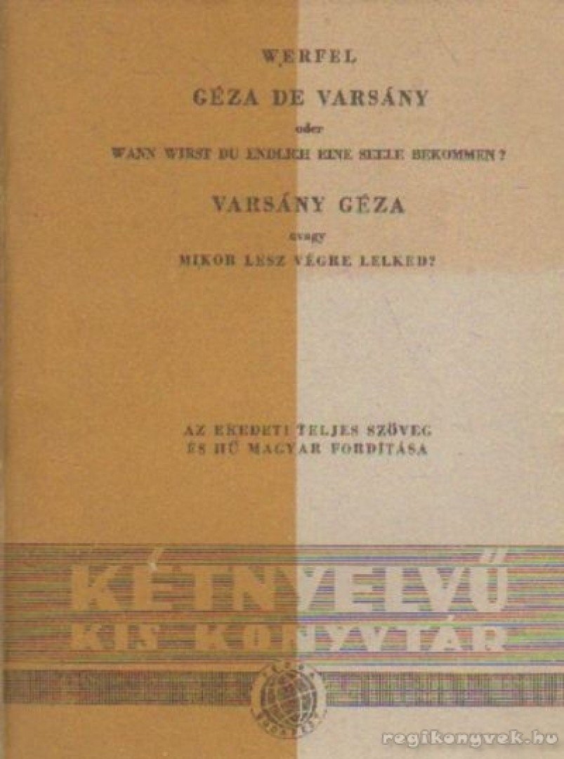 Franz Werfel - Géza de Varsány oder Wann wirst du endlich eine Seele bekommen? / Varsány Géza avagy mikor lesz végre lelked? [antikvár]