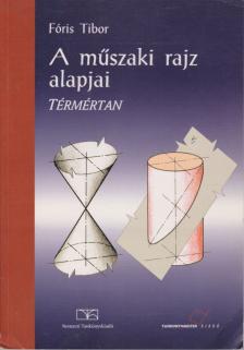 FÓRIS TIBOR - A műszaki rajz alapjai - Térmértan [antikvár]
