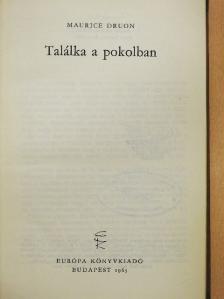 Maurice Druon - Találka a pokolban [antikvár]