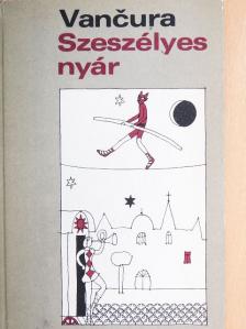 Vladislav Vancura - Szeszélyes nyár [antikvár]