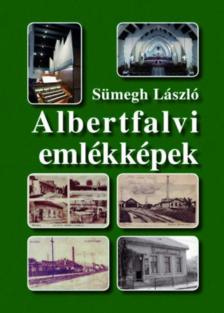Sümegh László - Albertfalvi emlékképek (dedikált) [antikvár]