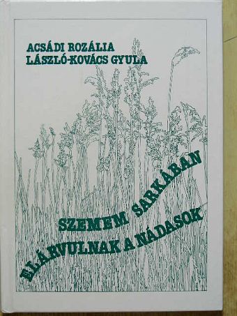 Acsádi Rozália - Szemem sarkában elárvulnak a nádasok [antikvár]