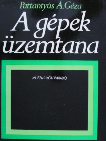 Dr. Jászay Tamás - A gépek üzemtana [antikvár]