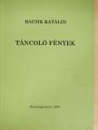 Bacsik Katalin - Táncoló fények [antikvár]