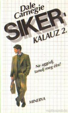 Dale Carnegie - Sikerkalauz 2. [antikvár]