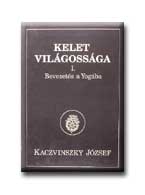 Kaczvinszky József - KELET VILÁGOSSÁGA I-III.
