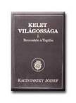 Kaczvinszky József - KELET VILÁGOSSÁGA I-III.