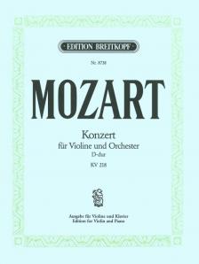 MOZART, W,A, - KONZERT D-DUR KV 218 FÜR VIOLINE UND ORCHESTER, AUSGABE FÜR VIOLINE UND KLAVIER