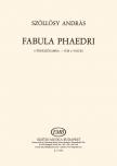 SZŐLLŐSY - FABULA PHAEDRI 6 ÉNEKSZÓLAMRA