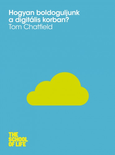 Tom Chatfield - Hogyan boldoguljunk a digitális korban? [eKönyv: epub, mobi]