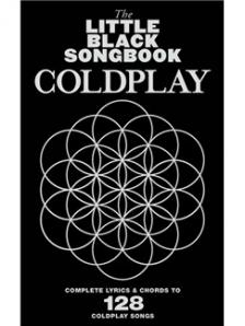 LBB COLDPLAY. COMPLETE LYRICS & CHORDS TO 128 COLDPLAY SONGS