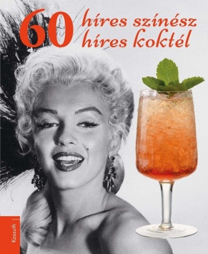 KÁDAS LAJOS - 60 híres színész, 60 híres koktél [eKönyv: epub, mobi]