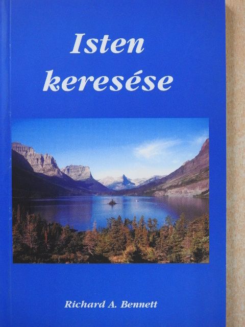 Richard A. Bennett - Isten keresése [antikvár]