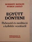 Bossányi Katalin - Együtt dönteni [antikvár]