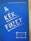 E. Kazakevics - A kék füzet [antikvár]