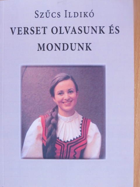 Szűcs Ildikó - Verset olvasunk és mondunk [antikvár]